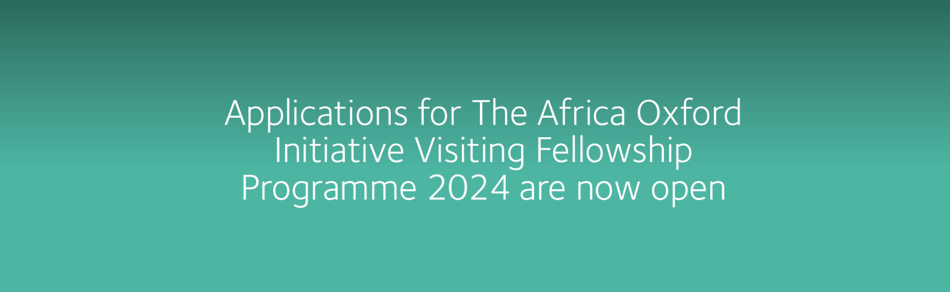 Applications for the Africa Oxford Initiative visiting Fellowship programme 2024 are now open 
