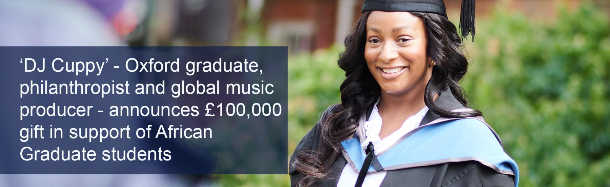 ‘DJ Cuppy’ - Oxford graduate, philanthropist and global music producer - announces £100,000 gift in support of African Graduate students